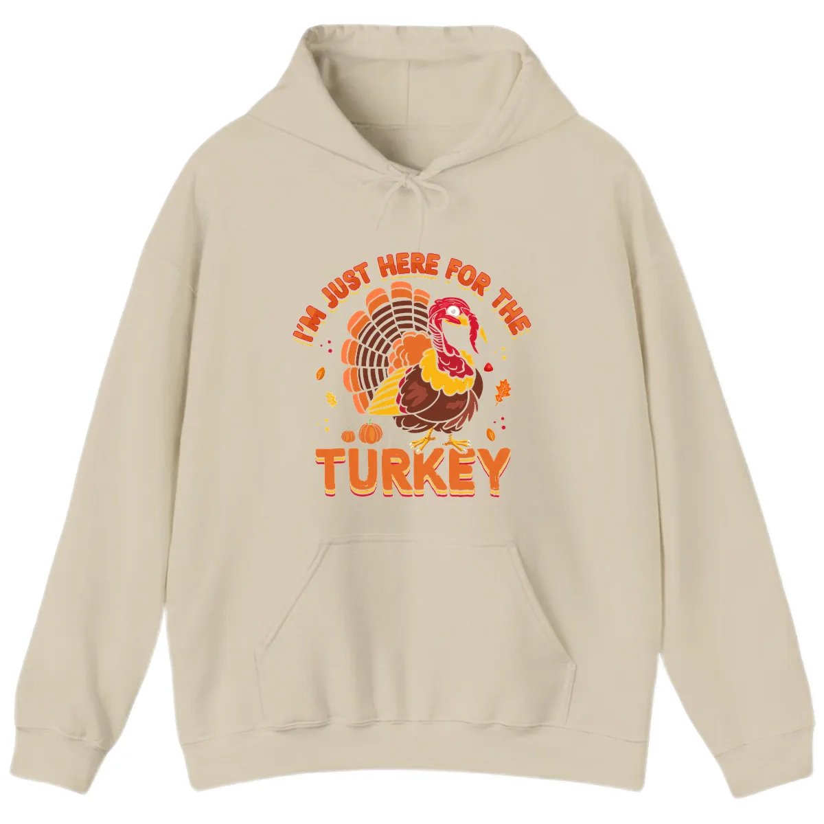 I'm Just Here For The Turkey Hoodie in Sand